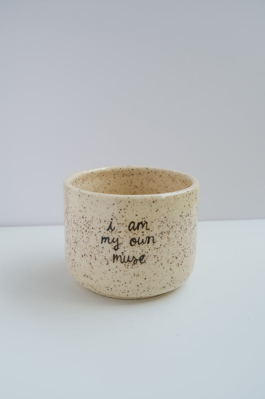 'i am my own muse' mini cup